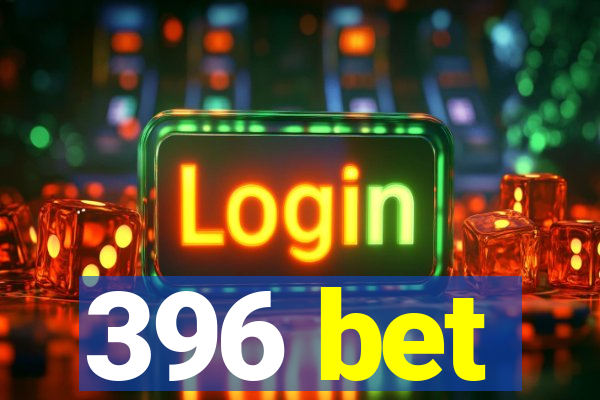 396 bet